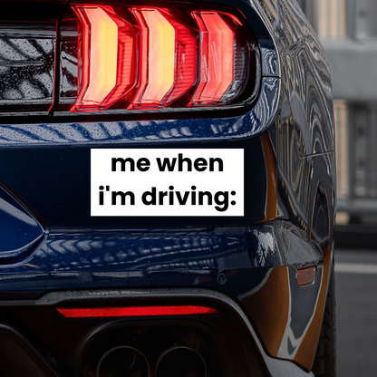'Me When I'm Driving' Sticker