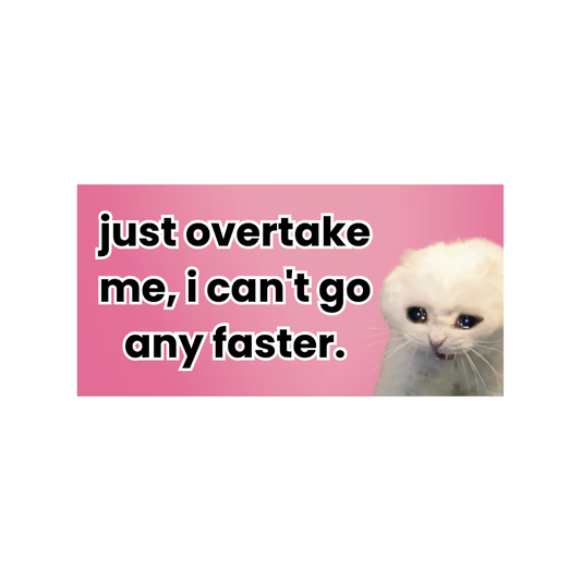 'Just Overtake Me' Sticker
