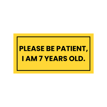 'Please Be Patient' Sticker