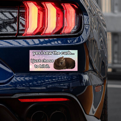 'Yes I Saw The Curb' Sticker